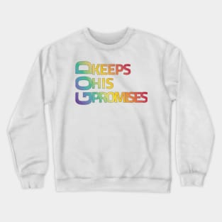 God keeps his promises Crewneck Sweatshirt